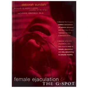 Female Ejaculation and the G-spot by Deborah Sundahl - Sex Toys